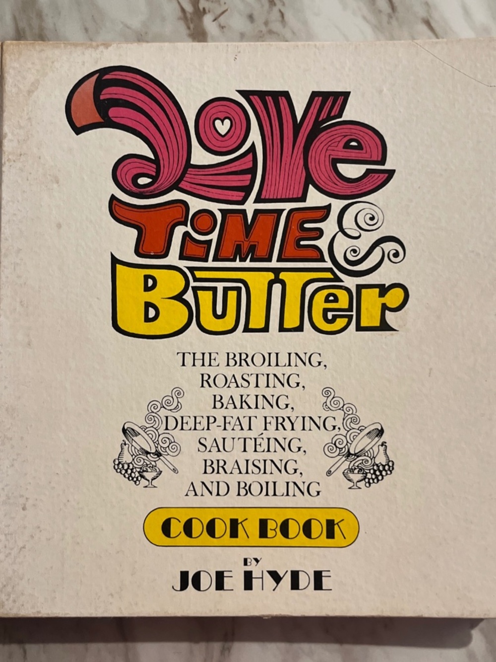 Love, Time & Butter Cookbook by Joe Hyde (Signed)